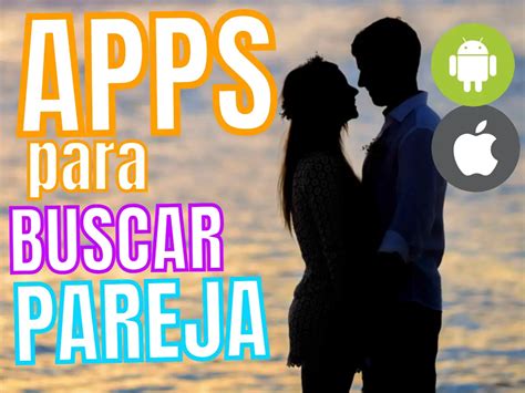 buscar pareja|Las 11 mejores Apps para encontrar pareja